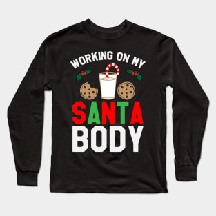 Working On My Santa Body - Funny Christmas Santa Long Sleeve T-Shirt